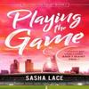 Playing the Game by Sasha Lace Paperback Book 9781662526121