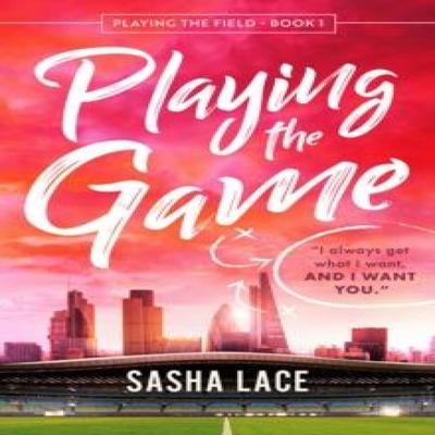 Playing the Game by Sasha Lace Paperback Book 9781662526121