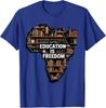 Education Is Freedom Black History Month Pride Unisex T-Shirt