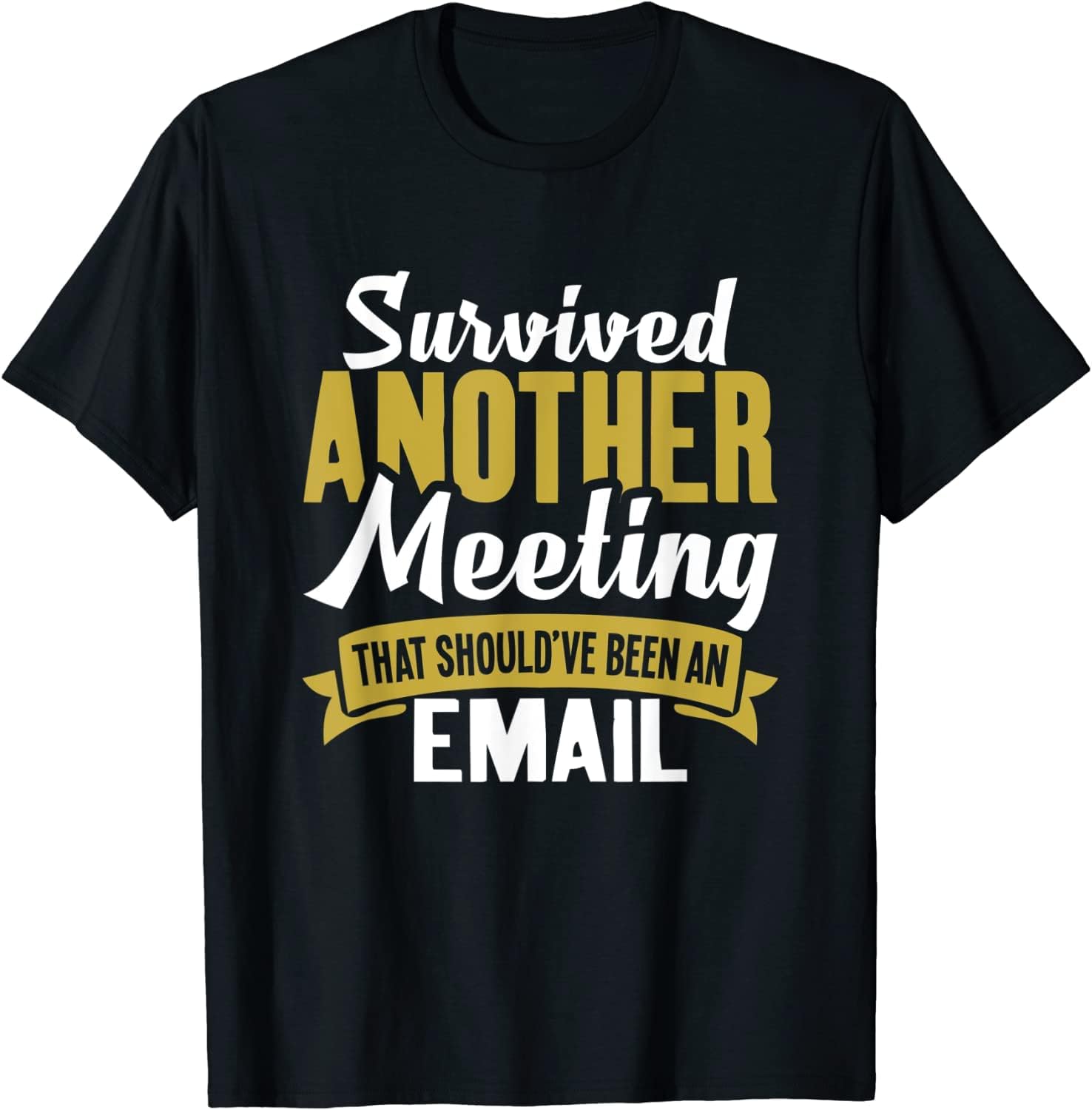 I Survived Another Meeting Funny Office Worker T-Shirt Black 3XL чёрный