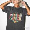 Christmas Saying Shirt, Tis The Season Casual Christmas Matching Shirts, XMas Caroling Tee, Cute Holiday Clothing, Tree Trimming Party Shirt