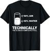 Technically The Glass Is Completely Full Funny Sarcastic T-Shirt