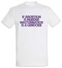 If Abortion Is Murder Masturbation Is A Genocide T-Shirt Emancipation Fun
