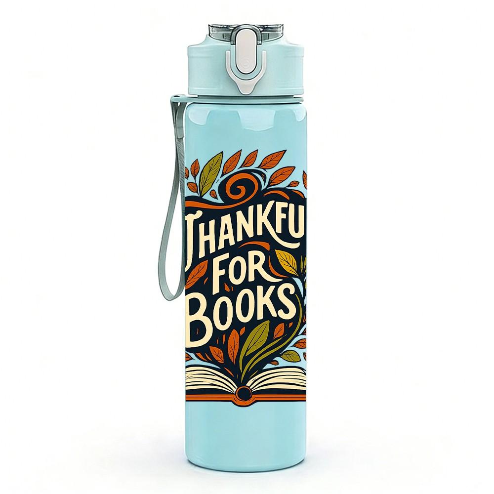 1PC Thankful For Books Art 750ml Color Plastic Sports Water Bottle Leakproof Flip Straw Lid Suitable for Sports Office Home Use
