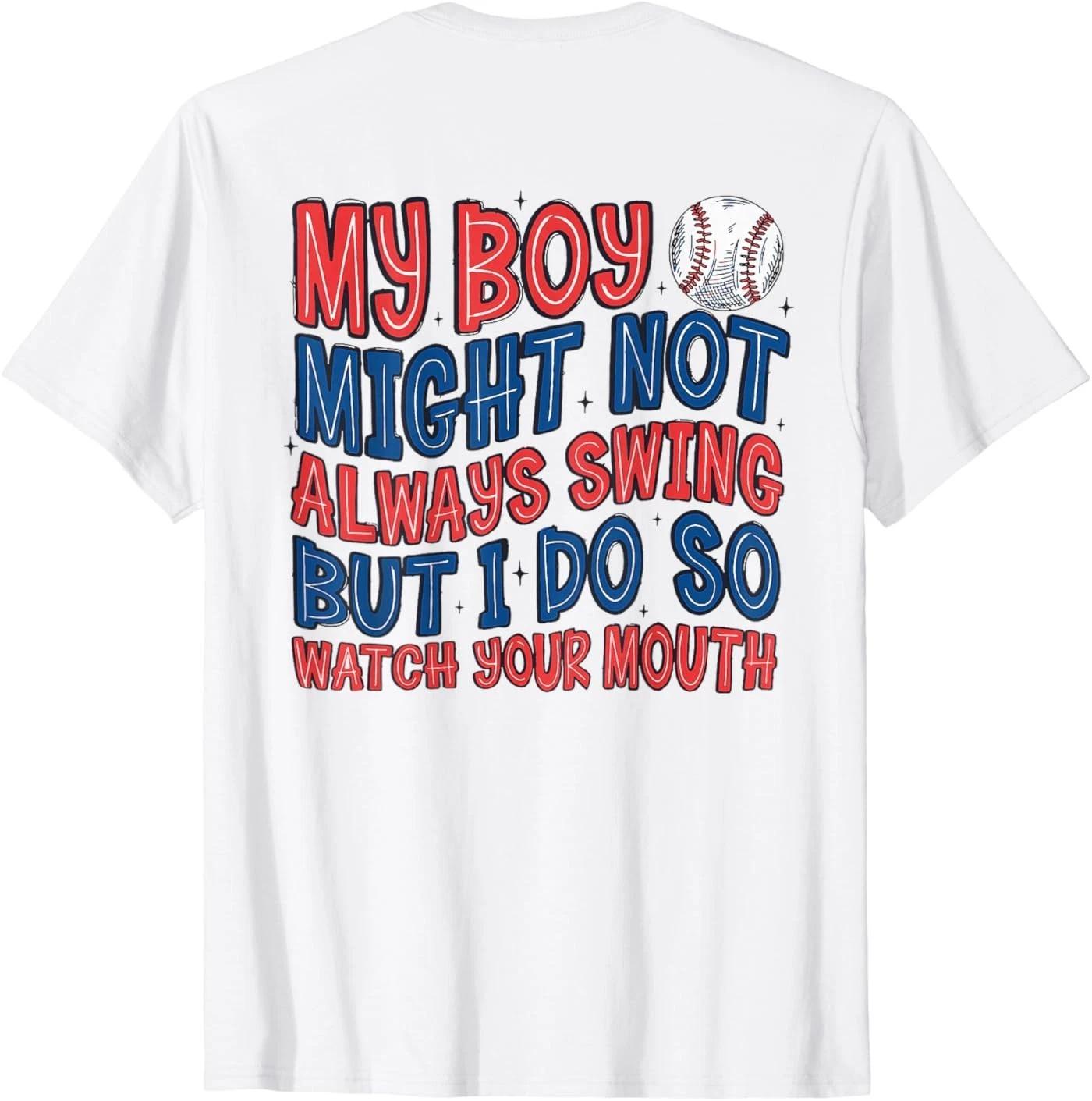 My Boy Might Not Always Swing But I Do So Watch (ON Back) T-Shirt S