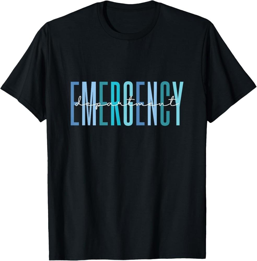 ER Nurse Emergency Department Emergency Room Healthcare T-Shirt Unisex T-Shirt M