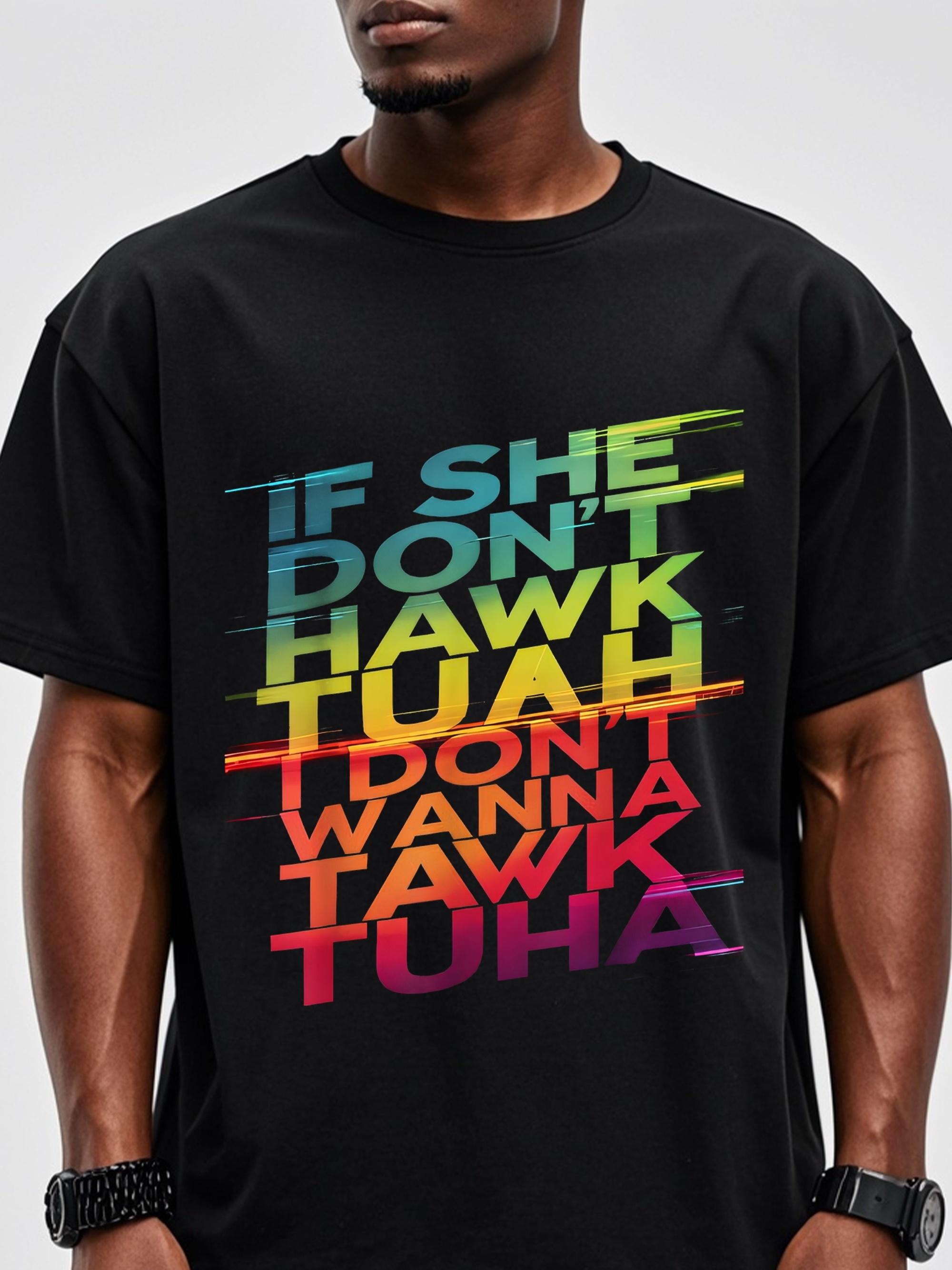 If She Don t Wanna Tawk Tuha T-shirt S