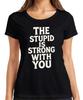 The Stupid Is Strong With You Parody Funny Nerd Gift Unisexs Tshirt
