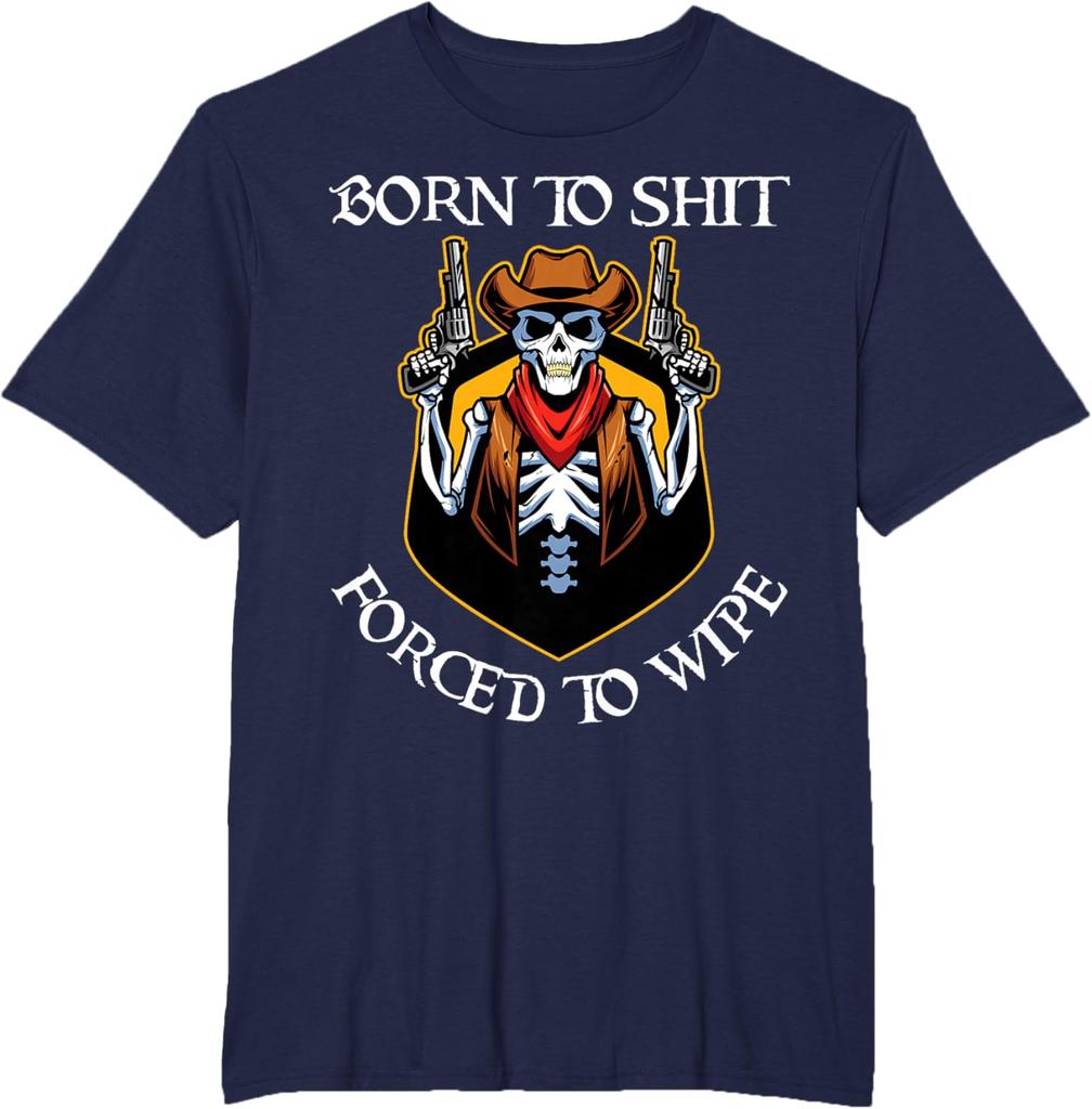 Born To Shit Forced To Wipe Letters and Skull Gunman Pattern Tshirt Summer  Fashionable Casual Cotton Short Sleeved Tshirt