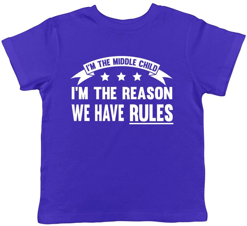 I m the Middle Child, I m the Reason we have Rules Funny Short Sleeve Tees 100