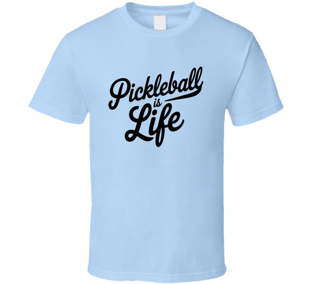 Pickleball Is Life T-Shirt Fun New & Bold Tee For Pickleball Lovers And Players XL
