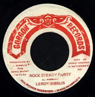7inch Record LEROY SIBBLES  Rock Steady Party NONE Gorgon Records 1982 Jamaica Reggae Ska  Dub Used