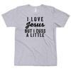I Love Jesus But I Cuss a Little Funny (but True) T-Shirt