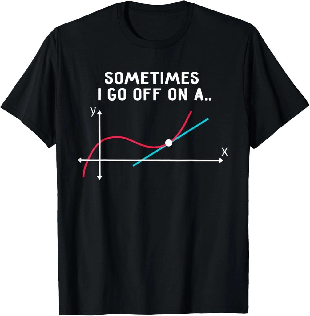 Sometimes I Go Off On a Tangent T- Shirt