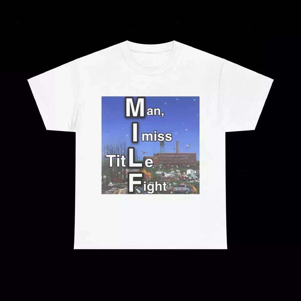 Man I Miss Title Fight cotton Gift For Fan Unisex S to 5XL T shirt Unisex T-Shirt S