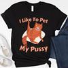 I Like To Pet My Pussy Funny Cat Meme T Shirt Inappropriate Adult Humor Raunchy Offensive For Lover Vintage Soft