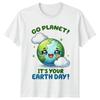 Go Planet Its Your Earth Day Cute Earth Cartoon TShirt