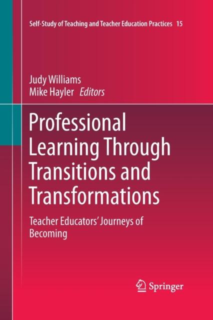 The Professional Learning Through Transitions and Transformations : Teacher Educators' Journeys of Becoming : 15 Book