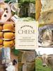 The Mastering Cheese : Lessons for Connoisseurship from a Maitre Fromager Book