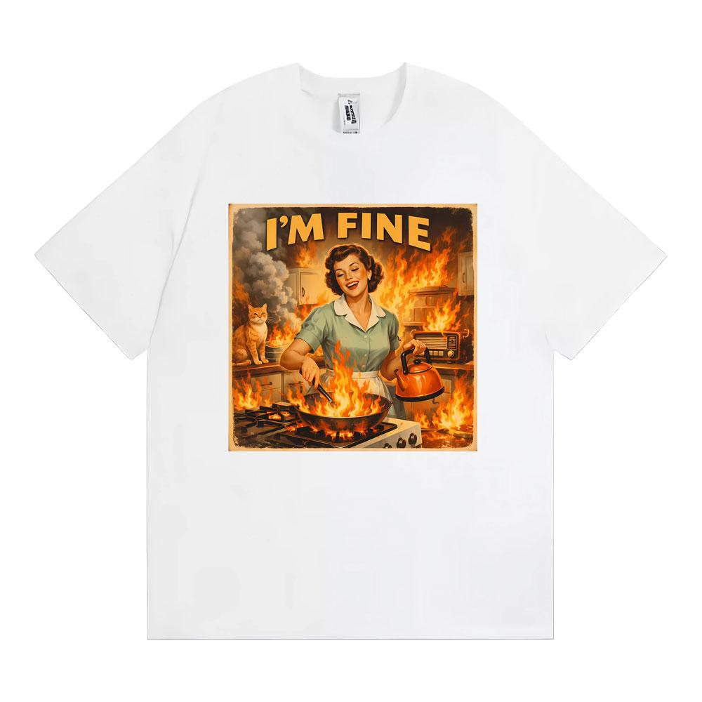 Retro I' M Fine Meme Funny Sarcastic Housewife Graphic T-shirts Men Women Fashion Gothic T Shirt Casual Cotton Oversized T-shirt