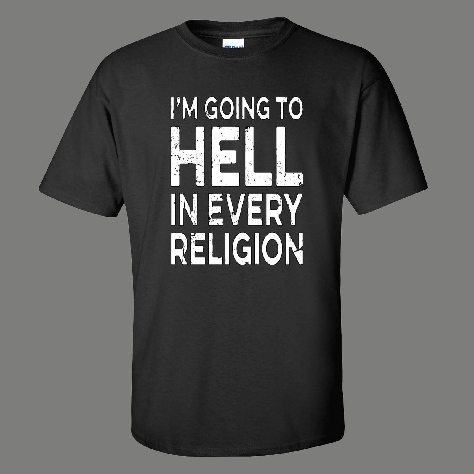 (Officially Licensed) IM GOING TO HELL IN EVERY RELIGION FUNNY OLDSCHOOL Shirt XXXL
