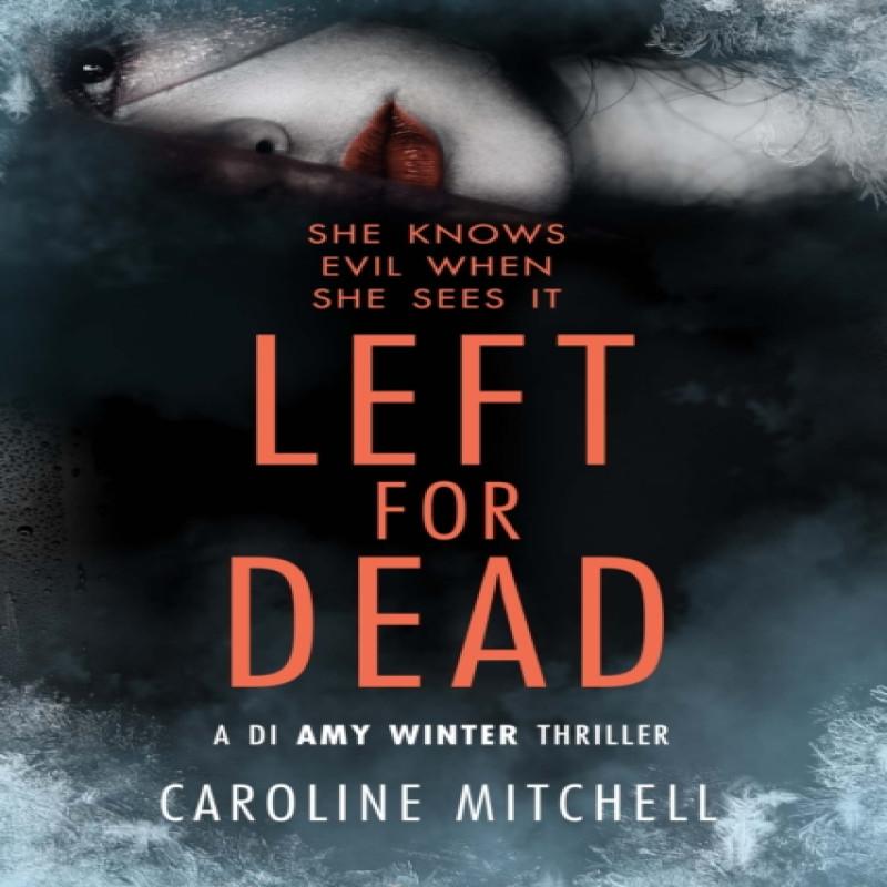Left For Dead by Caroline Mitchell Paperback Book 9781542021791