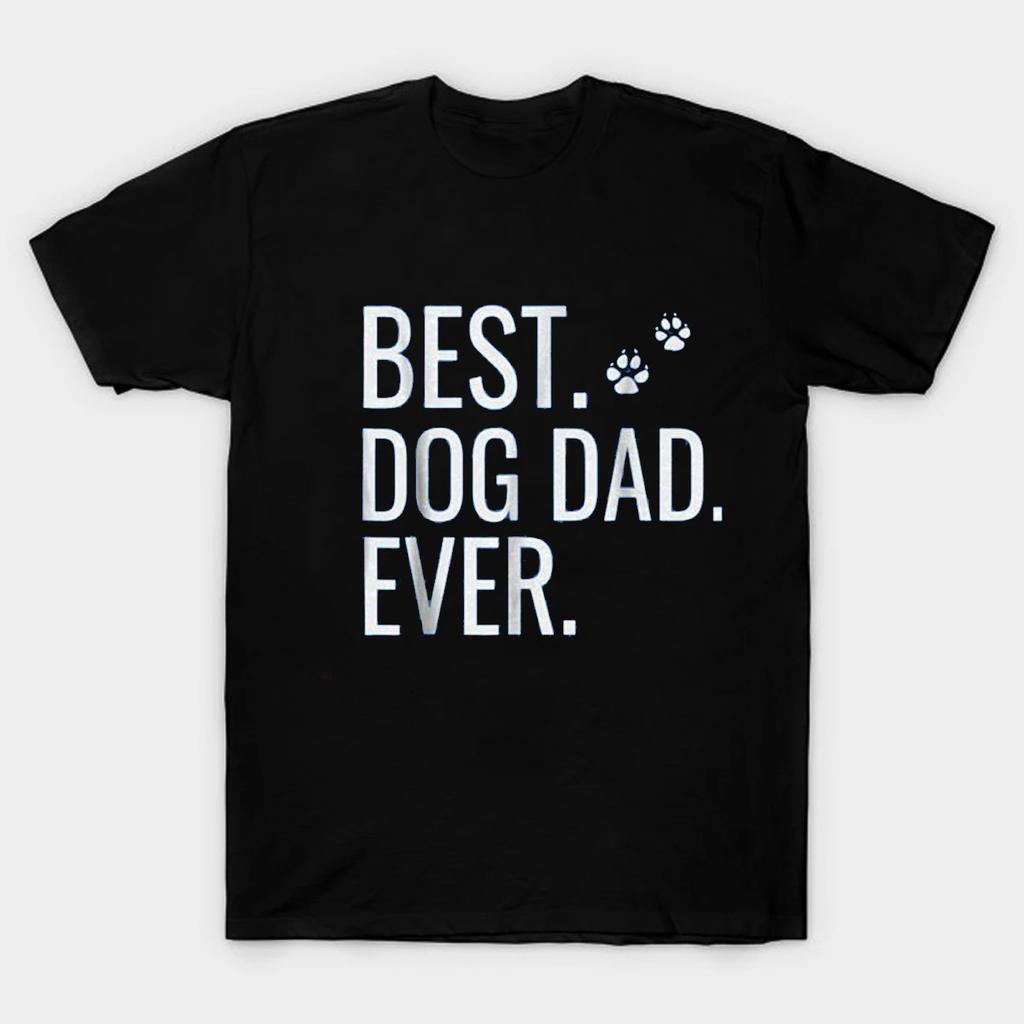 Best Dog Dad Ever Dog Lovers Fathers Day Gift TShirt 100 Cotton ONeck Summer Short Sleeve Casual Mens Tshirt Size S3XL