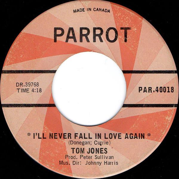 

7inch Record TOM JONES - I ll Never Fall In Love Again / Onc PAR40018 Parrot 1967 Canada Rock Used