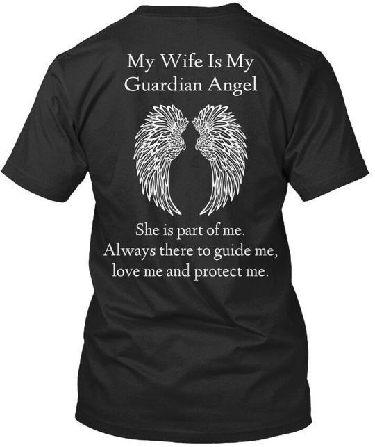 New My Wife Is Guardian Angel She Part Of Mealways There T-Shirt USA Made S-5XL L