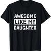 Funny Like My Daughter Dad Mom Saying Vintage T-Shirt Cotton Graphic Tee