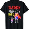 Daddy Is My Hero Cool Best Dad Father's Day Cool Kids T-Shirt