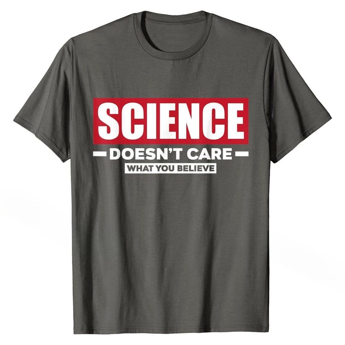 Best Selling New Science Doesn t Care What You Believe Funny Science T-Shirt Cotton Men Tshirts Camisa Tops T Shirt Cheap Normal S разноцветный