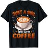 Coffee Girls Women Just A Girl Who Loves Coffee T-Shirt