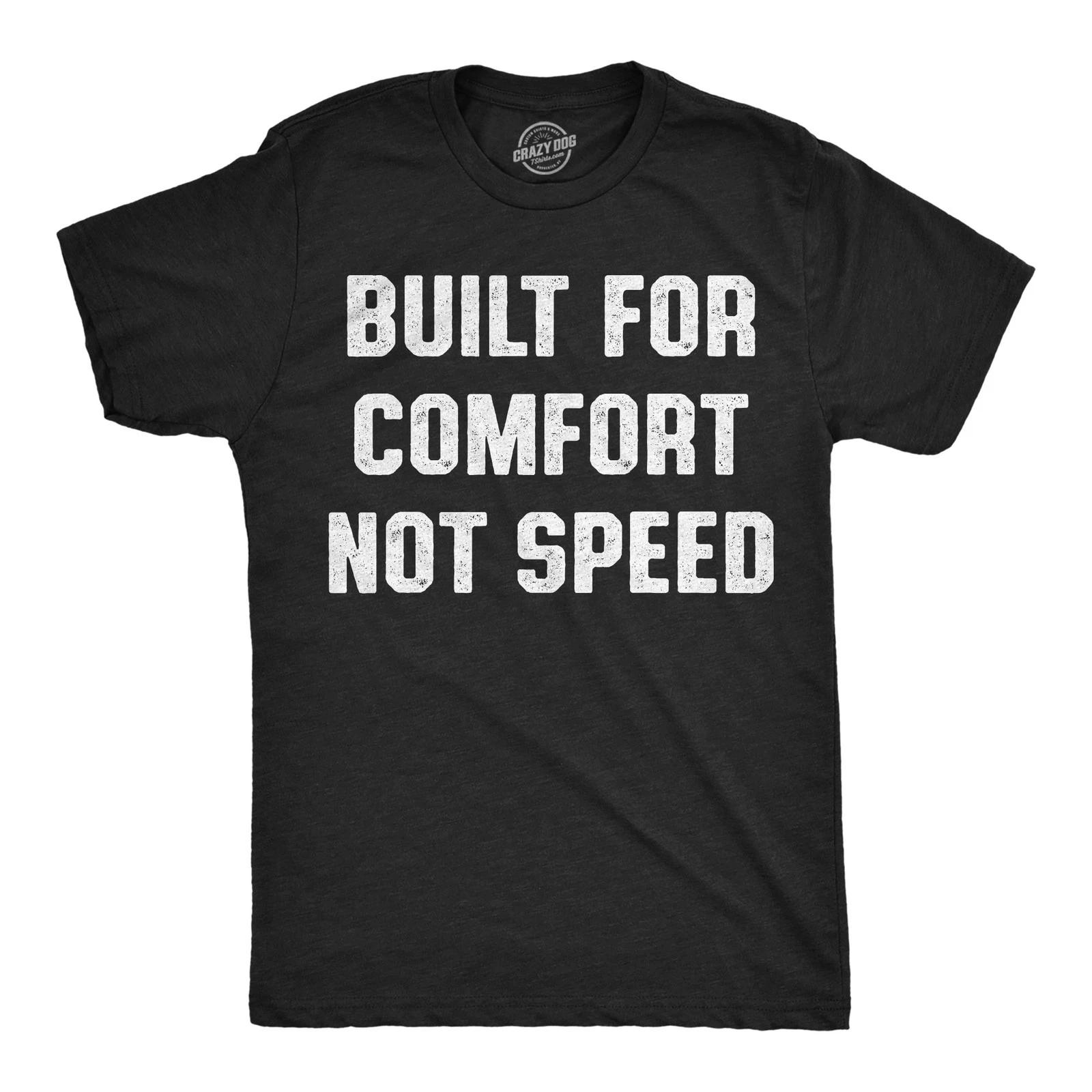 Mens Funny T Shirts Built for Comfort Not Speed Sarcastic Graphic Novelty Tee XXXXL