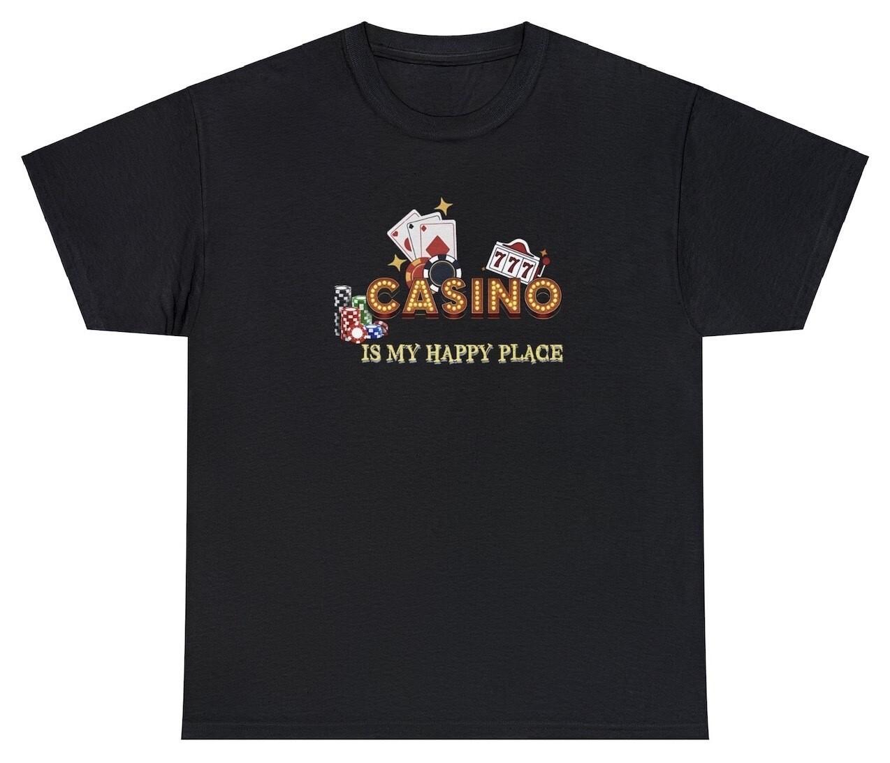 Casino Is My Happy Place T Shirt Funny Casino Gambling Gift Las Vegas Slots Tee XL