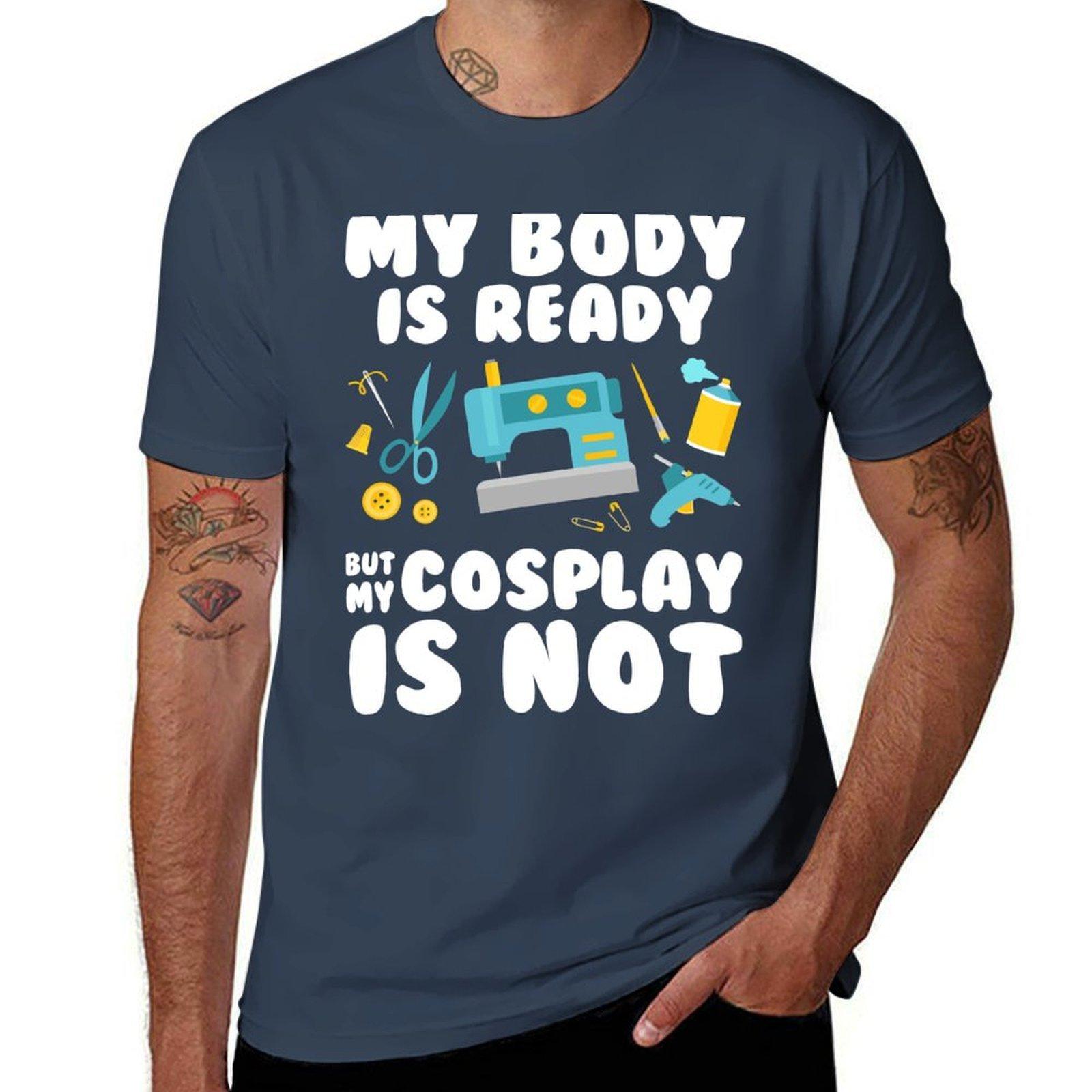 My Body Is Ready But My Cosplay Is Not Tshirt Perforunisexce Dry Fit Tshirt S