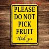Vintage Farmhouse Metal Sign Please Do Not Pick Fruit Rustproof Tin Plaque 2D Wall Art Indoor Outdoor Home Decor