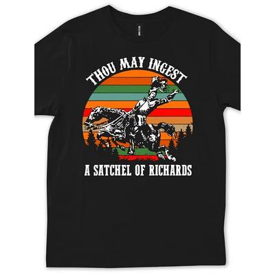 Funny "Thou May Ingest A Satchel of Richards" Gag Gift T-Shirt for Men & - Retro Humor Graphic