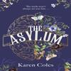 The Asylum by Karen Coles Paperback Book 9781787395152
