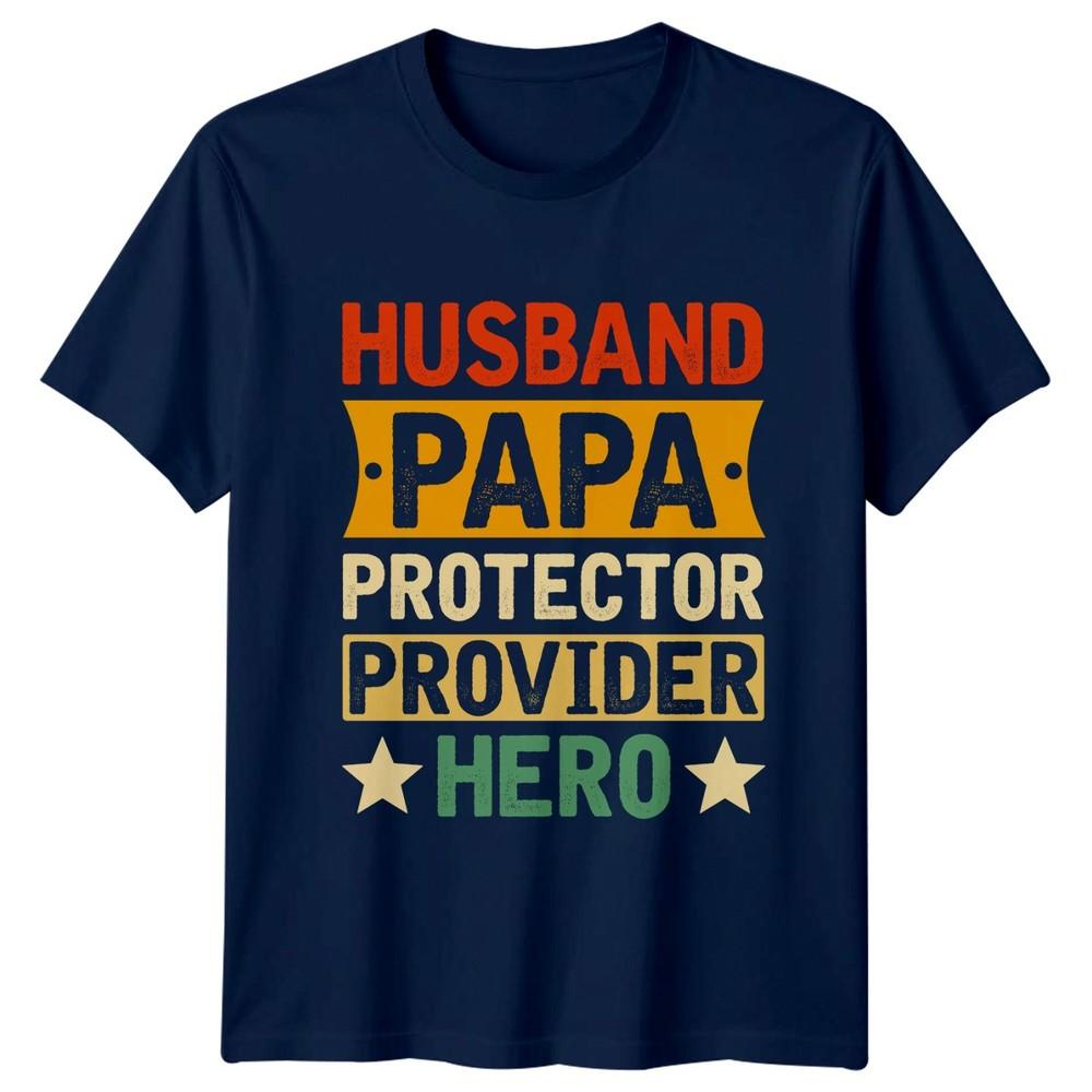 Husband Papa Protector Provider Hero Unisexs TShirt Fatherhood Family Fathers Day