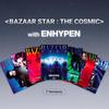 Pre-order ENHYPEN BAZAAR Star: The Cosmic