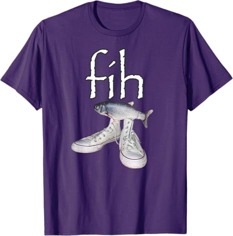 Fih Shoes Fish Funny Misspelled Humor TShirt FisherUnisex FihCalling Y2k Design Graphic Outfit Unisexs Fashion Saying Tee Novelty
