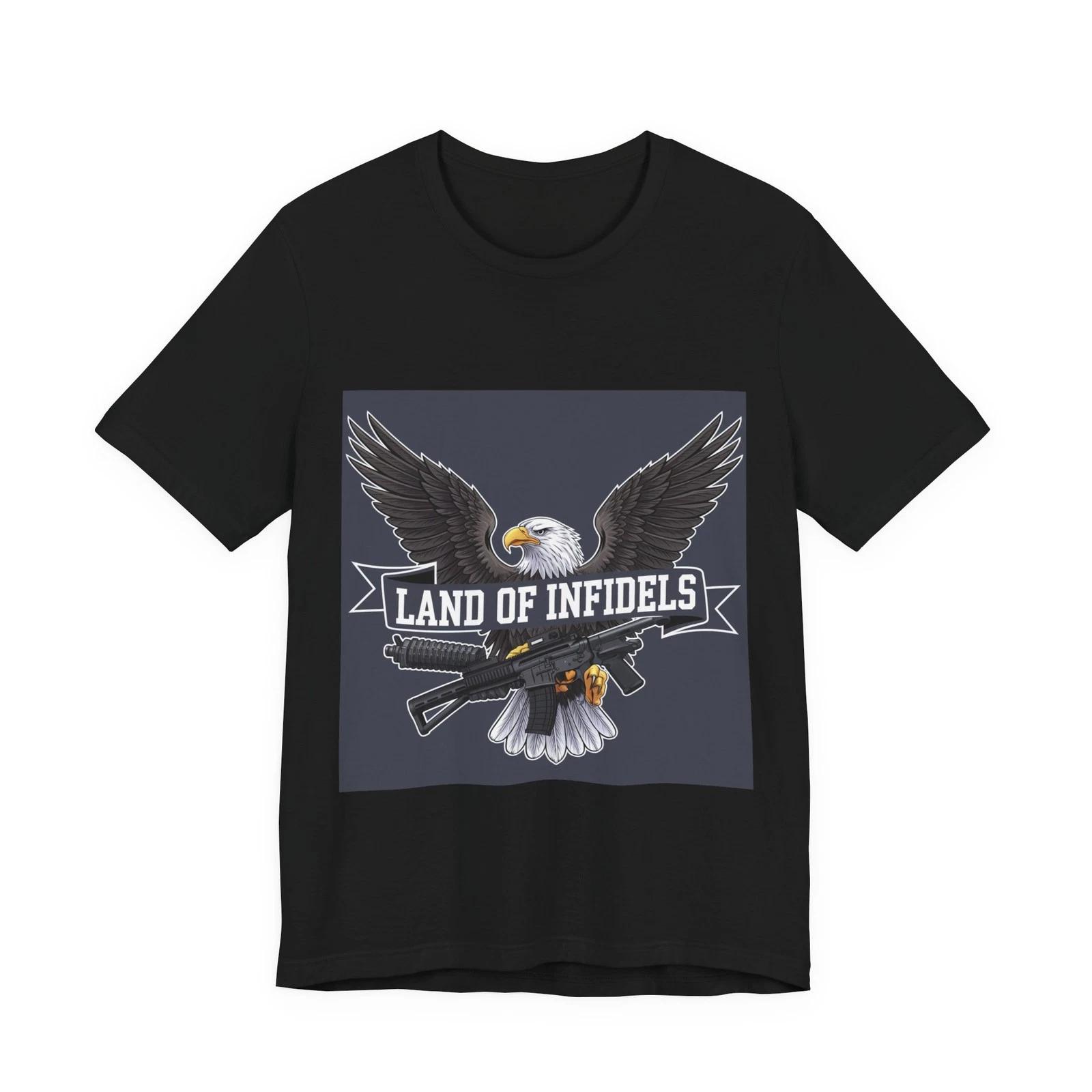 Land Of Infidels Patriotic Unisex T-Shirt USA Veteran Gift T S