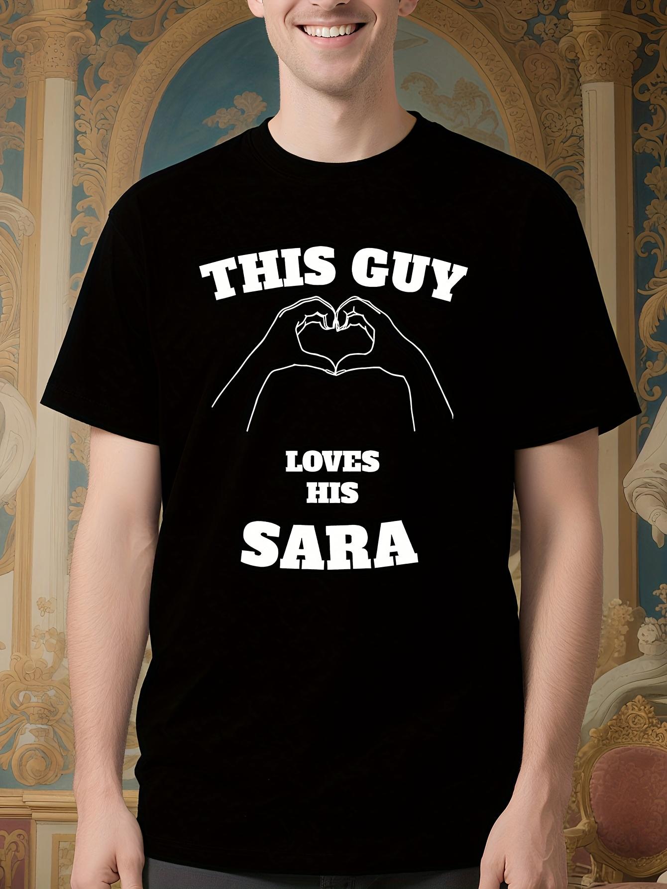 7136D This Guy Loves His Sara Graphic Tshirt - Valentine ... XXL