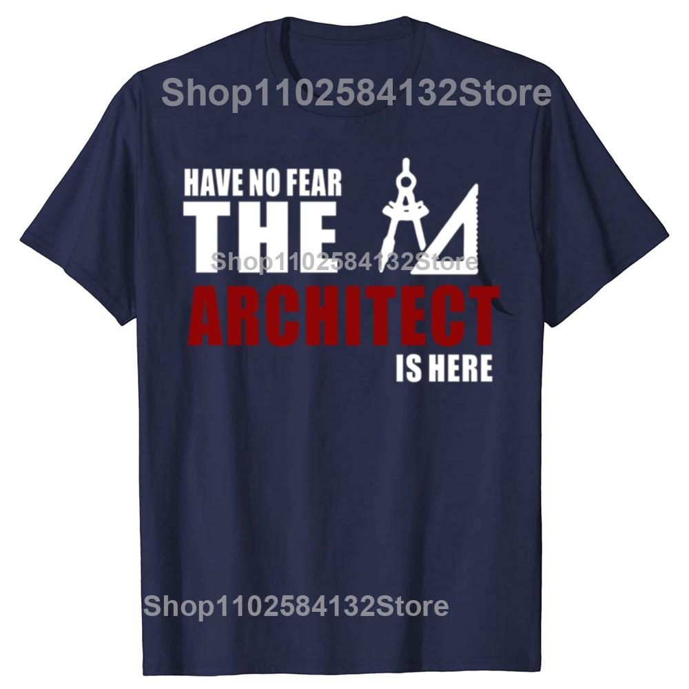 

Have No Fear The Architect Is Here T Shirts Graphic Streetwear Short Sleeve Birthday Gifts Summer Style Tshirt Mens Clothing S