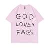TV Series Shameless Ian Gallagher God Loves Fags Same Style Print T-shirt Men Women Casual Oversized Tshirt Male Cotton T Shirts
