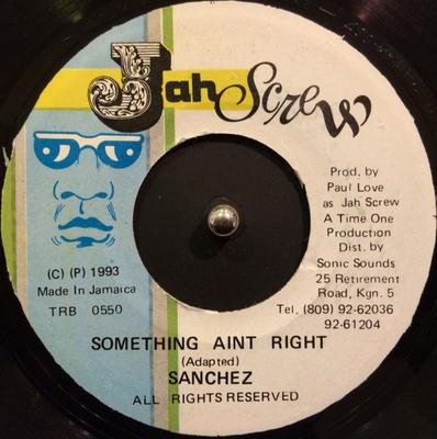 7inch Record SANCHEZ - Something Aint Right TRB0550 Jah Screw Jamaica Reggae, Ska & Dub Used