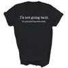 Lustig Glatzköpfig Ich Werde Nicht Glatzköpfig Bekomme Nur Kopf Unisex Shirt Geschenk