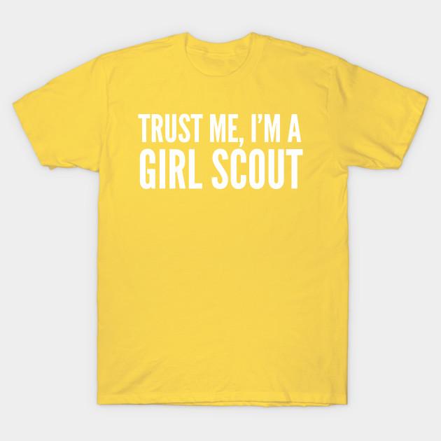 Unisex Fashion TShirt Trust Me Im A Girl Scout Print TShirt Plus Size XS-6XL T-Shirt 100%Cotton Tops O Neck Short Sleeve Tees