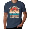 Barbarian Voilence Works For Me Tshirt Creative Graphic Tee Shirt Tshirt